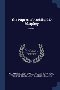 Papers of Archibald D. Murphey; Volume 1