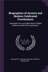 Biographies of Ancient and Modern Celebrated Freethinkers