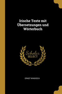 Irische Texte mit Übersetzungen und Wörterbuch