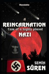 A Reincarnation Case of A Highly Placed Nazi
