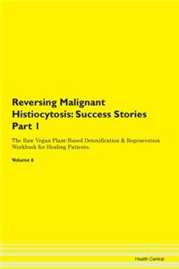 Reversing Malignant Histiocytosis: Succe