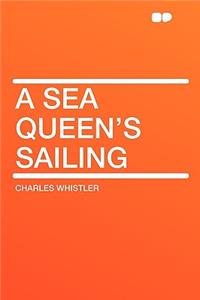 A Sea Queen's Sailing