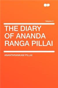 The Diary of Ananda Ranga Pillai Volume 2