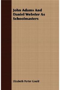 John Adams and Daniel Webster as Schoolmasters