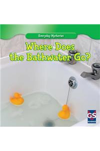 Where Does the Bathwater Go?