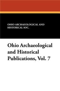 Ohio Archaeological and Historical Publications, Vol. 7