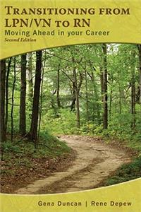 Transitioning from Lpn/Vn to Rn: Moving Ahead in Your Career: Moving Ahead in Your Career