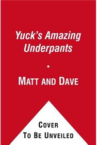 Yuck's Amazing Underpants