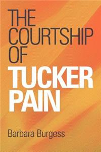 Courtship of Tucker Pain