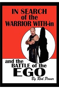 In Search of the Warrior With-in and the Battle of the Ego