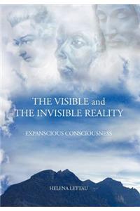 The Visible and the Invisible Reality: Expanscious Consciousness