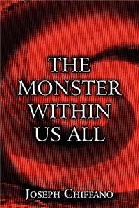 Monster Within Us All