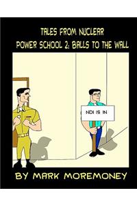 Tales From Nuclear Power School 2