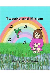 Tweaky and Miriam