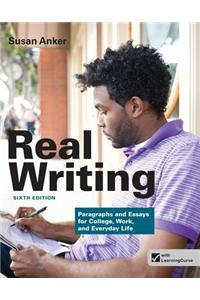 Real Writing: Paragraphs and Essays for College, Work, and Everyday Life