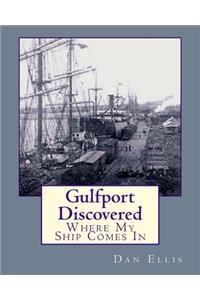 Gulfport Discovered: Where My Ship Comes In