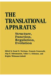 Translational Apparatus: Structure, Function, Regulation, Evolution
