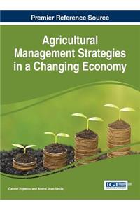 Agricultural Management Strategies in a Changing Economy