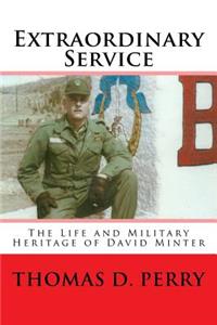 Extraordinary Service: The Life and Military Heritage of David Minter