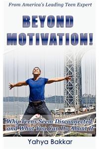 Beyond Motivation
