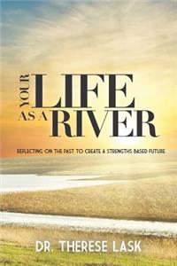 Your Life as a River