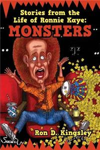 Stories from the Life of Ronnie Kaye: Monsters