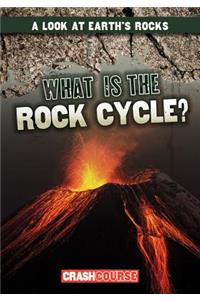 What Is the Rock Cycle?