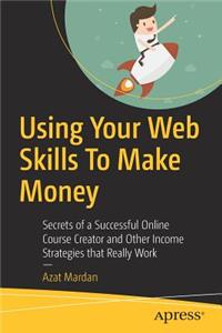 Using Your Web Skills to Make Money