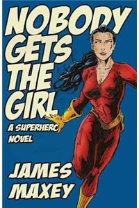 Nobody Gets the Girl