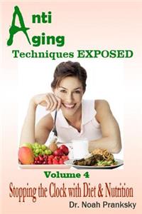 Anti Aging Techniques EXPOSED Vol 4