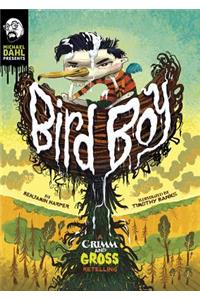 Michael Dahl Presents Grimm and Gross Bird Boy a Grimm and Gross Retelling