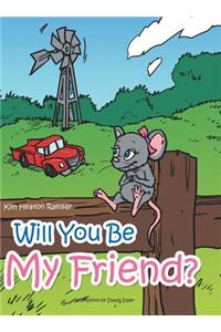 Will You Be My Friend?