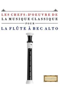 Les Chefs-d'Oeuvre de la Musique Classique Pour La FL