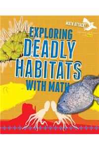 Exploring Deadly Habitats with Math