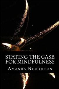 Stating the Case for Mindfulness