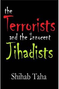 Terrorists & the Innocent Jihadists