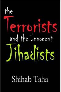 The Terrorists & the Innocent Jihadists