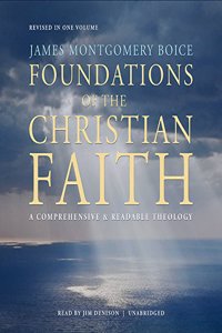 Foundations of the Christian Faith, Revised in One Volume