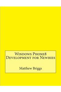 Windows Phone8 Development for Newbies
