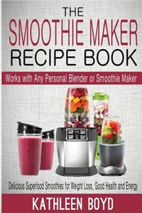 The Smoothie Maker Recipe Book