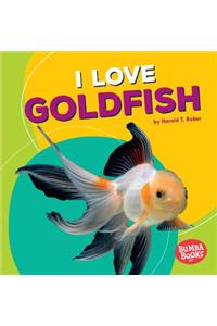 I Love Goldfish