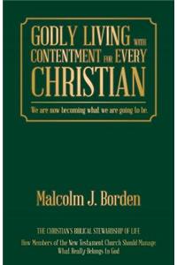 Godly Living with Contentment for Every Christian: We are now becoming what we are going to be.