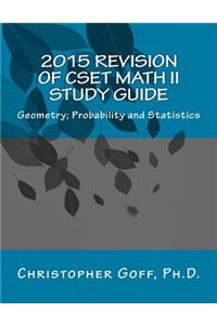 2015 Revision of CSET Math II: Geometry; Probability and Statistics