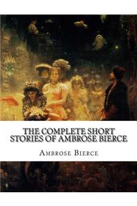 The Complete Short Stories of Ambrose Bierce