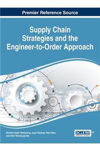 Supply Chain Strategies and the Engineer-to-Order Approach