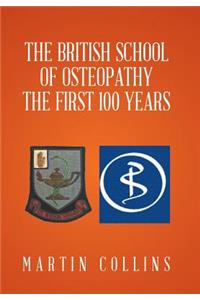 British School of Osteopathy The first 100 years