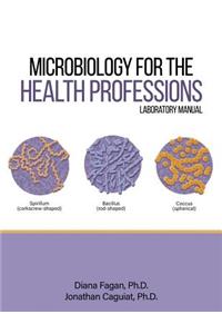 Microbiology for the Health Professions Lab Manual