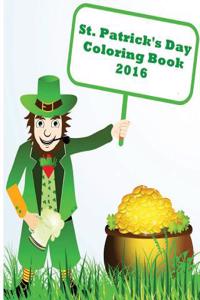 St.Patricks Day Coloring Book 2016: St. Patrick's Day (Coloring Book for Kids)