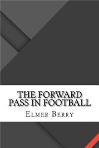 The Forward Pass in Football