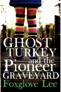 Ghost Turkey and the Pioneer Graveyard (American English)